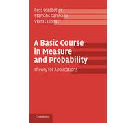 A Basic Course in Measure and Probability
