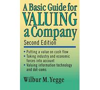 A Basic Guide for Valuing a Company, 2nd Edition: Second Edition