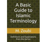 A Basic Guide to Islamic Terminology: Definitions and Explanations from the Qur'an