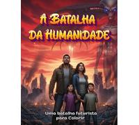 A Batalha da Humanidade: Livro de colorir batalha futurista