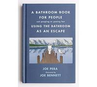 A Bathroom Book for People Not Pooping or Peeing But Us - Hardback NEW Pera, Joe