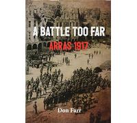 A Battle Too Far: Arras 1917