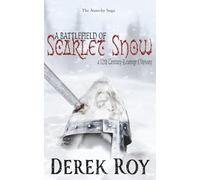 A Battlefield of Scarlet Snow: A 12th Century Revenge Odyssey: 2 (The Anarchy Saga)