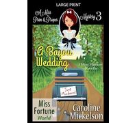 A Bayou Wedding: 3 (Miss Fortune World (a Miss Prim & Proper Mystery))