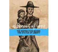 A Beacon of Hope: The Inspiration for The Statue of Liberty