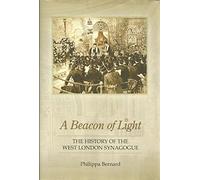 A Beacon of Light: The History of the West London Synagogue
