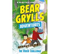 A Bear Grylls Adventure 5: The River Challenge