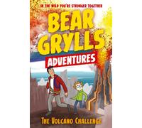 A Bear Grylls Adventure 7: the Volcano Challenge