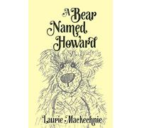 A Bear Named Howard: 1 (The Teddy Bear Chronicles)