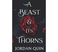 A Beast and Its Thorns: A Monstrous Dark Fantasy Romance (The Hollowed Dark)