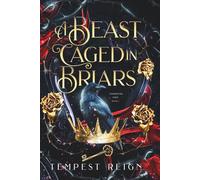 A Beast Caged in Briars: A Dark Fae Fantasy Romance Beauty and the Beast Retelling: 1 (FaeBound Fate)