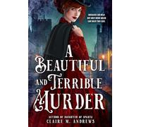 A Beautiful and Terrible Murder