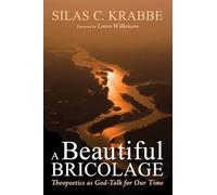 A Beautiful Bricolage: Theopoetics as God-Talk for Our Time