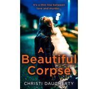 A BEAUTIFUL CORPSE: A gripping crime thriller full of twists and turns!: Book 2 (The Harper McClain series)