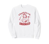 A Beautiful Day To Be Unhinged Bold Woman Axe Machete Design Sweatshirt