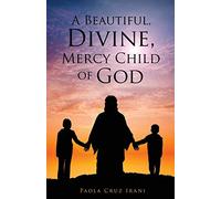 A Beautiful, Divine, Mercy Child of God