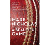 A Beautiful Game : My love affair with cricket