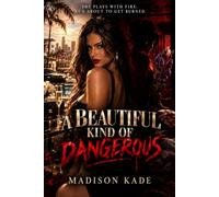 A Beautiful Kind Of Dangerous