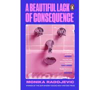 A Beautiful Lack of Consequence: From the winner of the #Merky Books New Writers’ Prize