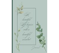 A beautiful life begins with a beautiful mindset: Ruled journal notebook