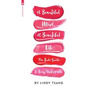 A Beautiful Mind, a Beautiful Life: The Bubz Guide to Being Unstoppable