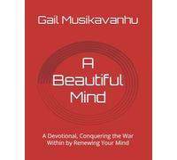 A Beautiful Mind: A Devotional, Conquering the War Within by Renewing Your Mind (Renewing Your Mind Devotionals)