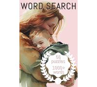 A Beautiful Mother's Day Word Search, 1000+ Large Print Endearing, Positive, Loving Words and Phrases, 56 Puzzles and a Perfect Gift: A Celebration of Moms, Motherhood, Their Love, Their Strength, and the Joy They Bring to Our Lives Everyday