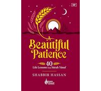 A Beautiful Patience: 40 Life Lessons from Surah Yusuf