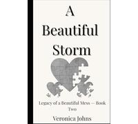 A Beautiful Storm: Legacy of a Beautiful Mess - Book Two