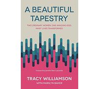 A Beautiful Tapestry: Two Ordinary Women, One Amazing God, Many Lives Transformed (Paperback)- Inspiring Stories of a Blind Singer and Deaf Teacher Bringing God's Hope and Healing