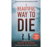 A Beautiful Way To Die: A thriller-esque debut novel with a psychological edge