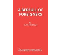A Bedfull of Foreigners: a Comedy (Acting Edition S.)