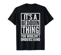 A Bedouin Thing You Wouldn't Understand - Bedouin's Saying T-Shirt