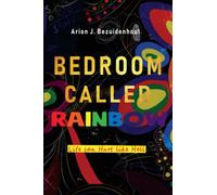 A Bedroom Called Rainbow: Life can Hurt like Hell