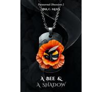 A Bee and a Shadow: Paranormal obsessions - book 2