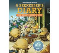 A Beekeeper's Diary: Self Guide to Keeping Bees