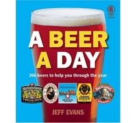 A Beer a Day: 366 Beers to Help You Through the Year