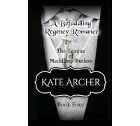 A Befuddling Regency Romance: The League of Meddling Butlers
