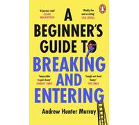 A Beginner’s Guide to Breaking and Entering