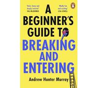A Beginner’s Guide to Breaking and Entering