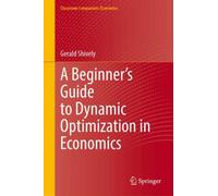 A Beginner’s Guide to Dynamic Optimization in Economics