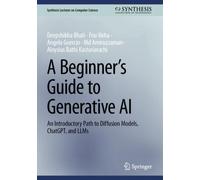 A Beginner’s Guide to Generative AI : An Introductory Path to Diffusion Models, ChatGPT, and LLMs