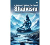 A Beginner’s Guide To Path Of Shaivism :” Embrace Inner Peace & Spiritual Transformation