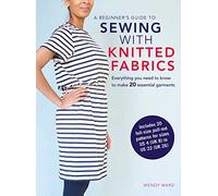 A Beginner's Guide to Sewing with Knitted Fabrics