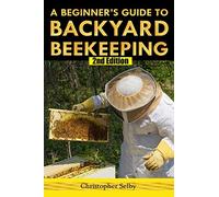 A Beginner's Guide To Backyard Beekeeping