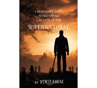A Beginner's Guide to Becoming a Hunter of the Supernatural
