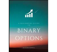 A Beginners guide to Binary Options