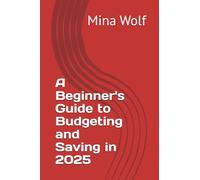 A Beginner's Guide to Budgeting and Saving in 2025