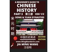 A Beginner's Guide to Chinese History (Part 3) - Self-learn Mandarin Chinese Language and Culture, Easy Lessons, Vocabulary, Words, Phrases, Idioms, ... Characters, HSK All Levels, Second Edition