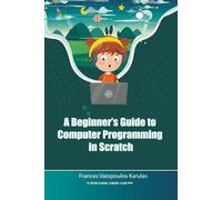 A Beginner's Guide to Computer Programming in Scratch